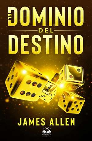 El Dominio del Destino de James Allen