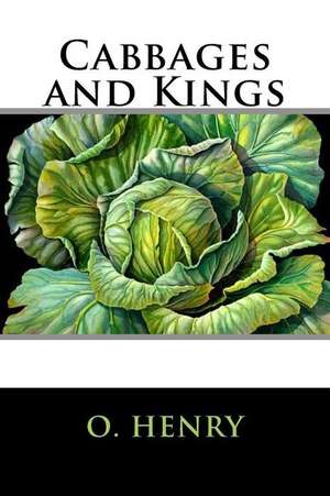 Cabbages and Kings de O. Henry