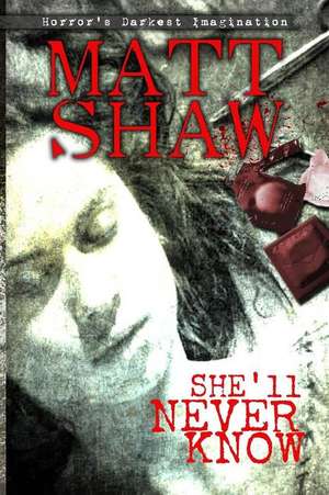 She'll Never Know de Matt Shaw