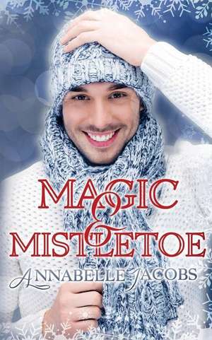 Magic & Mistletoe de Annabelle Jacobs