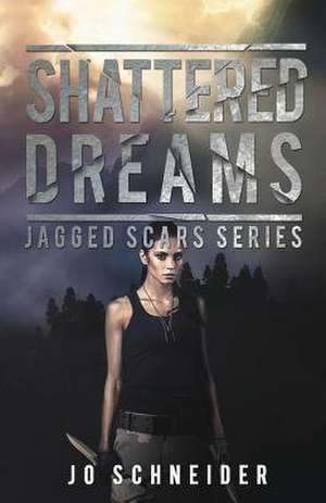 Shattered Dreams de Jo Schneider