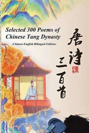 Selected 300 Poems of Chinese Tang Dynasty de Bai Li