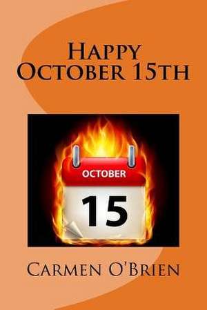 Happy October 15th de Carmen R. O'Brien