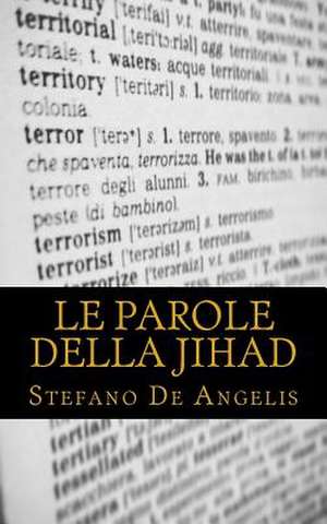 Le Parole Della Jihad de Stefano De Angelis