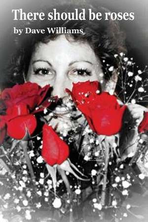 There Should Be Roses de Dave Williams
