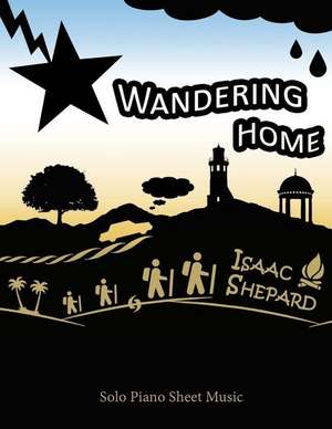 Wandering Home - Solo Piano Sheet Music de Isaac Shepard