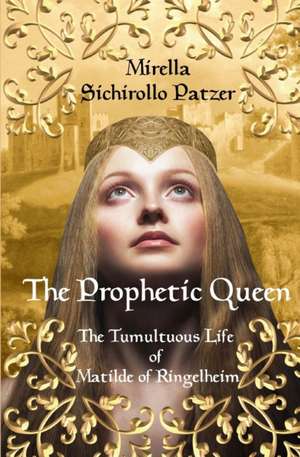 The Prophetic Queen de Mirella Sichirollo Patzer