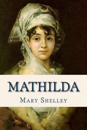 Mathilda de Mary Shelley