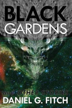 Black Gardens de Daniel G. Fitch