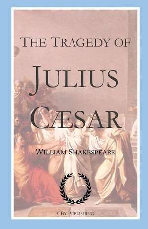 The Tragedy of Julius Caesar de William Shakespeare