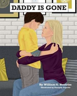 Daddy Is Gone de William G. Bentrim
