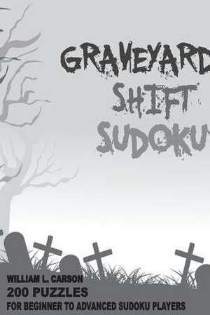 Graveyard Shift Sudoku de William L. Carson