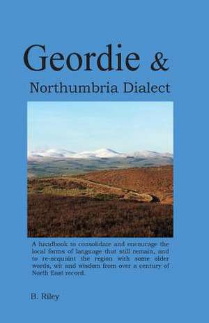 Geordie and Northumbria Dialect de Riley, MR Brendan