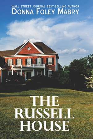 The Russell House de Donna Foley Mabry