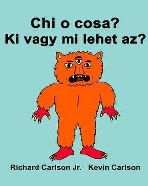 Chi O Cosa? KI Vagy Mi Lehet AZ? de Richard Carlson Jr