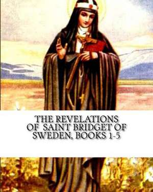 The Revelations of Saint Bridget of Sweden de St Bridget Of Sweden