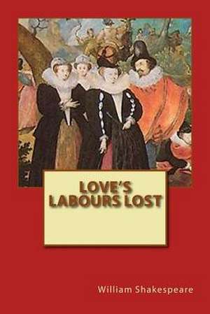 Love's Labours Lost de William Shakespeare