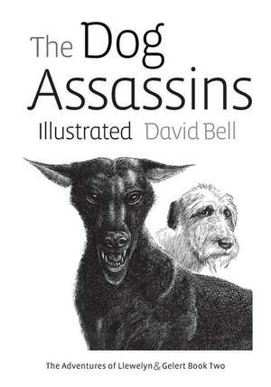 The Dog Assassins Illustrated de MR David Bell