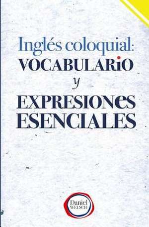 Ingles Coloquial de Daniel Welsch