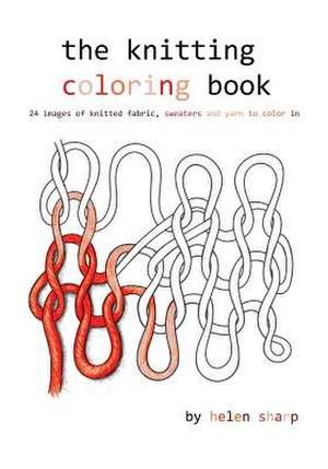The Knitting Coloring Book de Helen Sharp