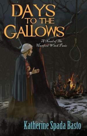 Days to the Gallows de Basto, Katherine Spada