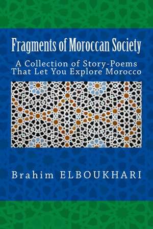 Fragments of Moroccan Society de Brahim Elboukhari