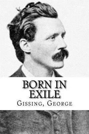 Born in Exile de Gissing George