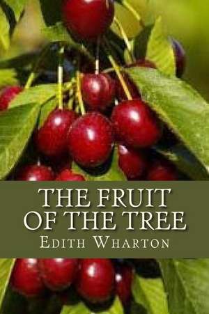 The Fruit of the Tree de Edith Wharton