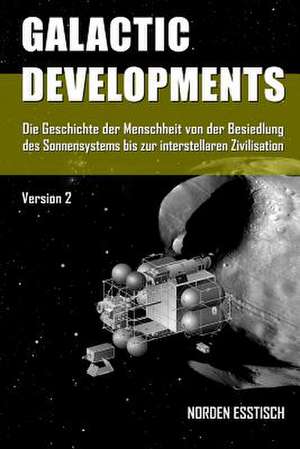 Galactic Developments de Esstisch, Norden