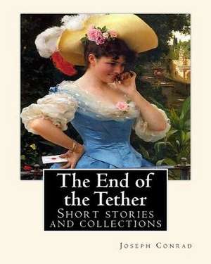 The End of the Tether, by Joseph Conrad. a Novella de Joseph Conrad