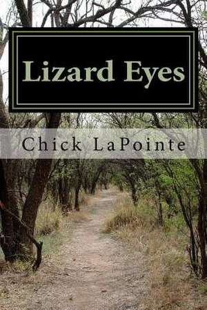 Lizard Eyes de Chick Lapointe