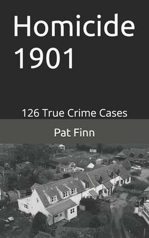 Homicide 1901 de MR Pat Finn