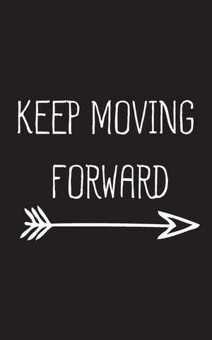 Keep Moving Forward de Mind Notebook