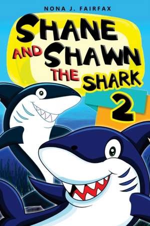 Shane and Shawn the Shark Book 2 de Nona J. Fairfax