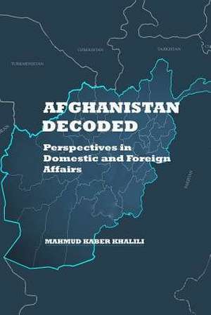 Afghanistan Decoded de Mahmud Kaber Khalili