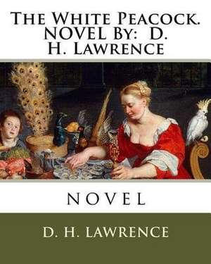 The White Peacock.Novel by de D. H. Lawrence