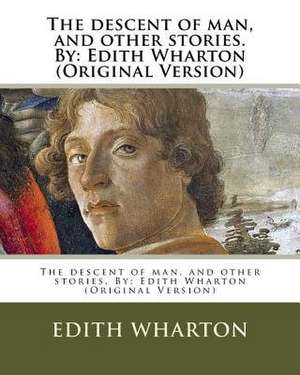 The Descent of Man, and Other Stories. by de Edith Wharton