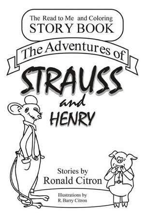 The Adventures of Strauss and Henry de Ronald Citron