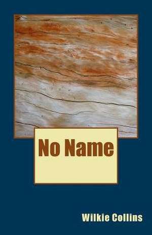 No Name de Wilkie Collins