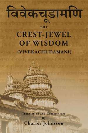 Crest-Jewel of Wisdom (Vivekachudamani) de Charles Johnston