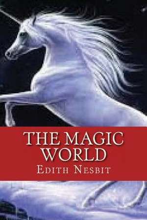 The Magic World de Edith Nesbit