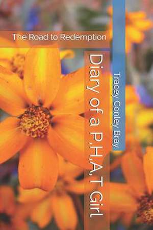 Diary of A P, H, A, T Girl de Tracey Conley Bray