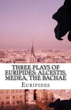 Three Plays of Euripides de Euripides