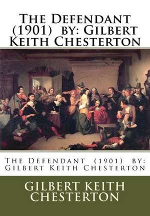 The Defendant (1901) by de Gilbert Keith Chesterton