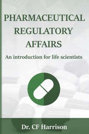 Pharmaceutical Regulatory Affairs de Dr C. F. Harrison