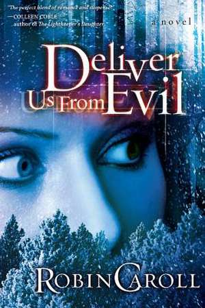 Deliver Us from Evil de Robin Caroll