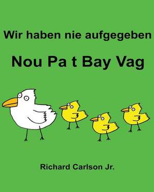 Wir Haben Nie Aufgegeben Nou Pa T Bay Vag de Richard Carlson Jr