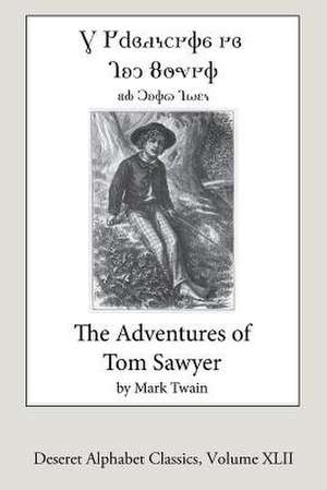 The Adventures of Tom Sawyer (Deseret Alphabet Edition) de Twain Mark