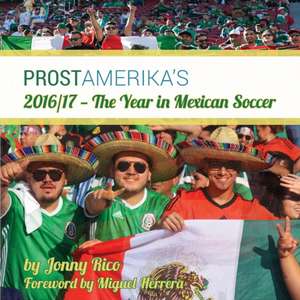 2016/17 - The Year in Mexican Soccer de Jonny Rico