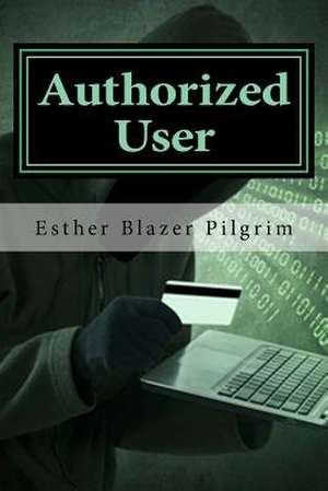 Authorized User de Esther Blazer Pilgrim